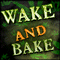 Wake & Bake